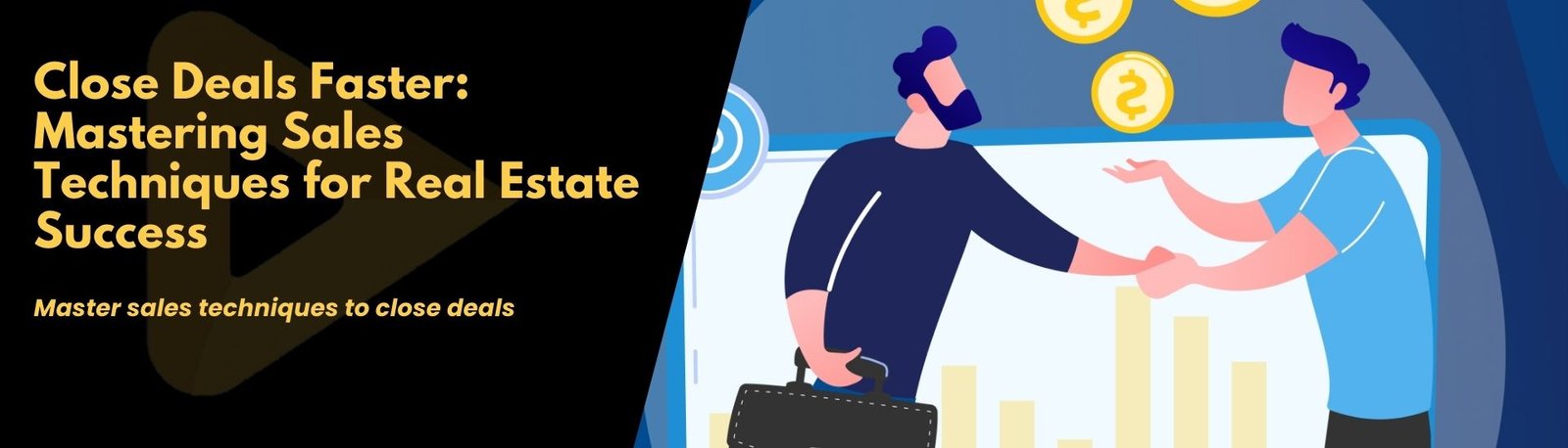 Close Deals Faster: Mastering Sales Techniques For Real Estate Success