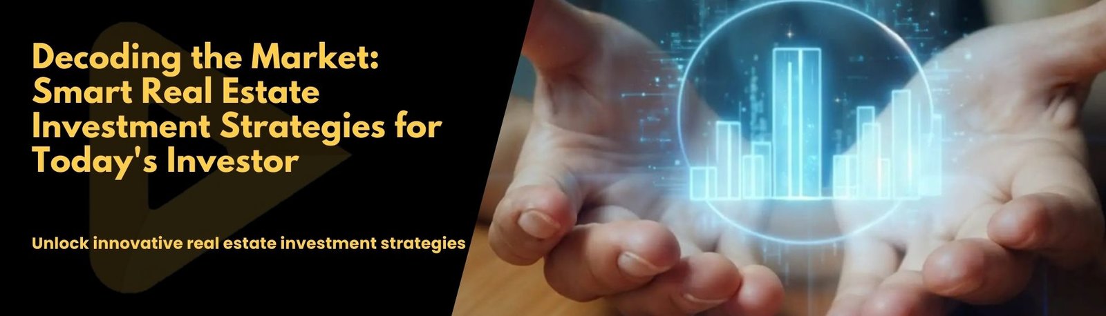 Decoding The Market: Smart Real Estate Investment Strategies For Today’s Investor